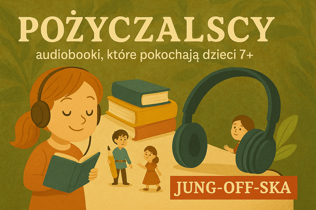 Audiobooki o rodzinie Pożyczalskich – idealne audiobooki na CD dla dzieci w wieku 7–12 lat